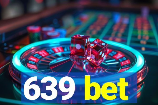 639 bet